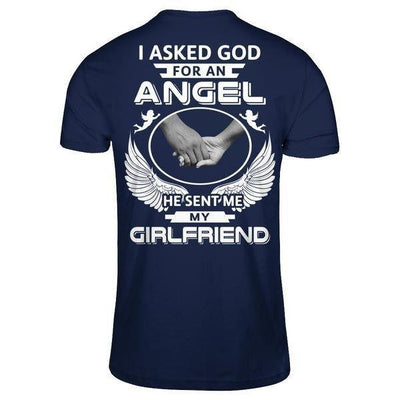 I Asked God For An Angel He Sent Me My Girlfriend-T-Shirt & Hoodie-Classic T-Shirt-Navy