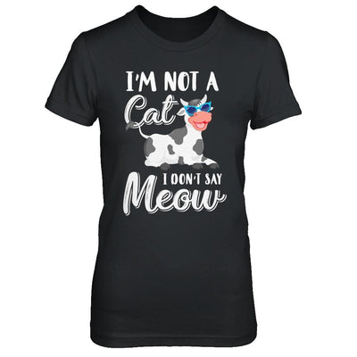 I'm Not A Cat I Don't Say Meow I'm A Cow Lady-T-Shirt & Hoodie-Women's T-Shirt-Black