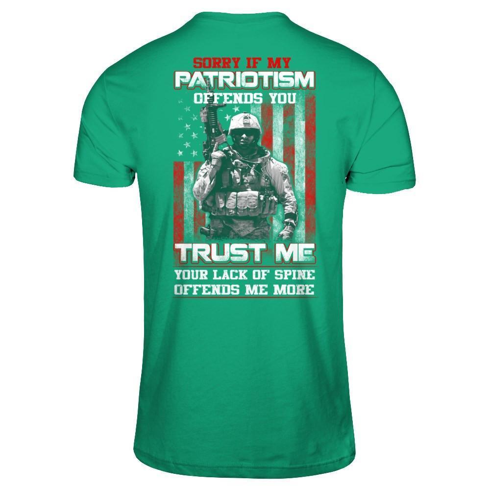 Sorry If My Patriotism Offends You Trust Me Your Lack Of Spine Offends Me More-T-Shirt & Hoodie-Classic T-Shirt-Kelly Green