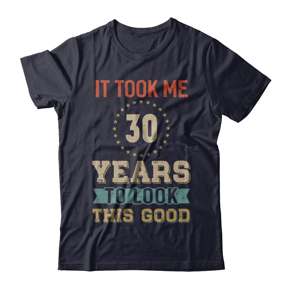 Vintage 30Th Birthday Took Me 30 Years Old Look This Good-T-Shirt & Hoodie-Premium T-Shirt-Midnight Navy