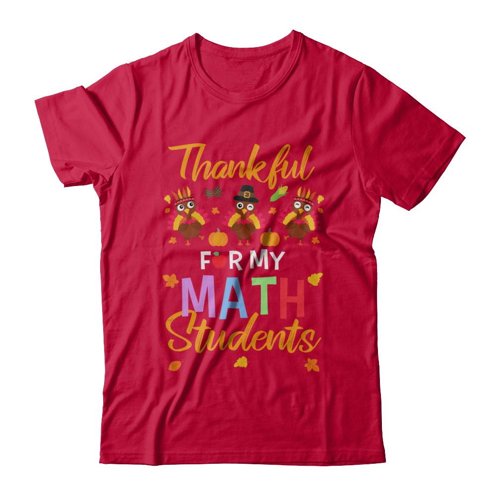 Thankful For My Math Students Teacher Thanksgiving Day-T-Shirt & Hoodie-Classic T-Shirt-Red