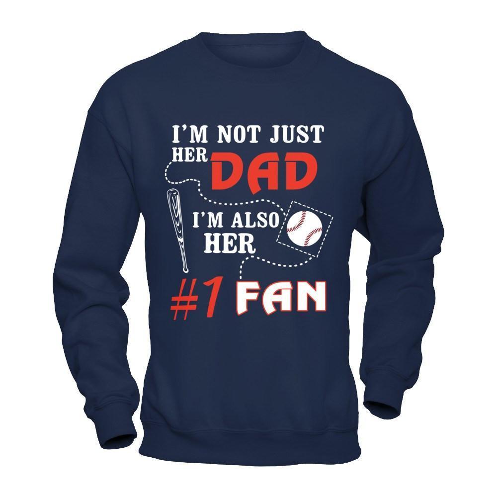 I'm Not Just Her Dad I'm Also Her Fan Baseball Dad-T-Shirt & Hoodie-Crewneck Sweatshirt-Navy