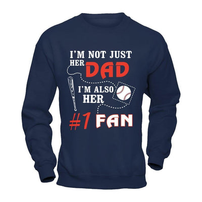 I'm Not Just Her Dad I'm Also Her Fan Baseball Dad-T-Shirt & Hoodie-Crewneck Sweatshirt-Navy