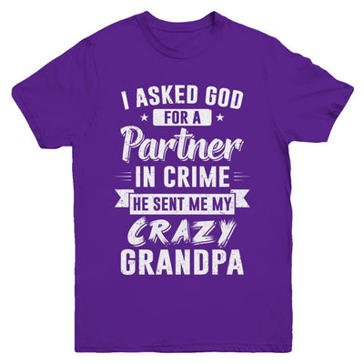 I Asked God For A Partner In Crime He Sent Me Crazy Grandpa Youth-Youth Shirt-Youth T-Shirt-Purple