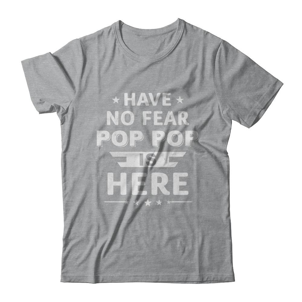 Have No Fear Pop Pop Is Here Father's Day Gift-T-Shirt & Hoodie-Classic T-Shirt-Sport Grey