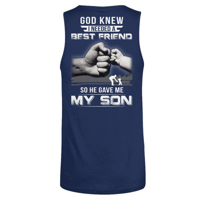 God Knew I Needed A Best Friend So He Gave My Son-T-Shirt & Hoodie-Unisex Tank-Navy