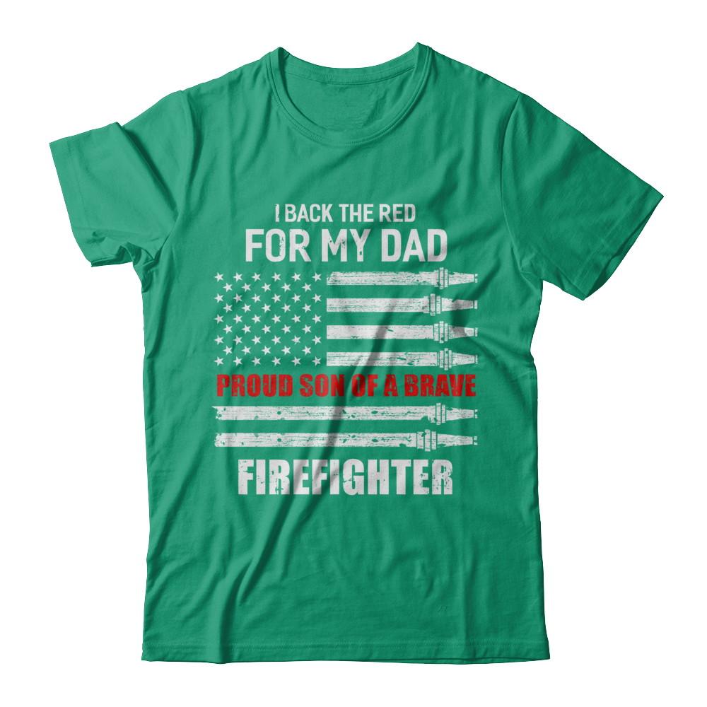 I Back The Red For My Dad Proud Son Firefighter-T-Shirt & Hoodie-Classic T-Shirt-Kelly Green