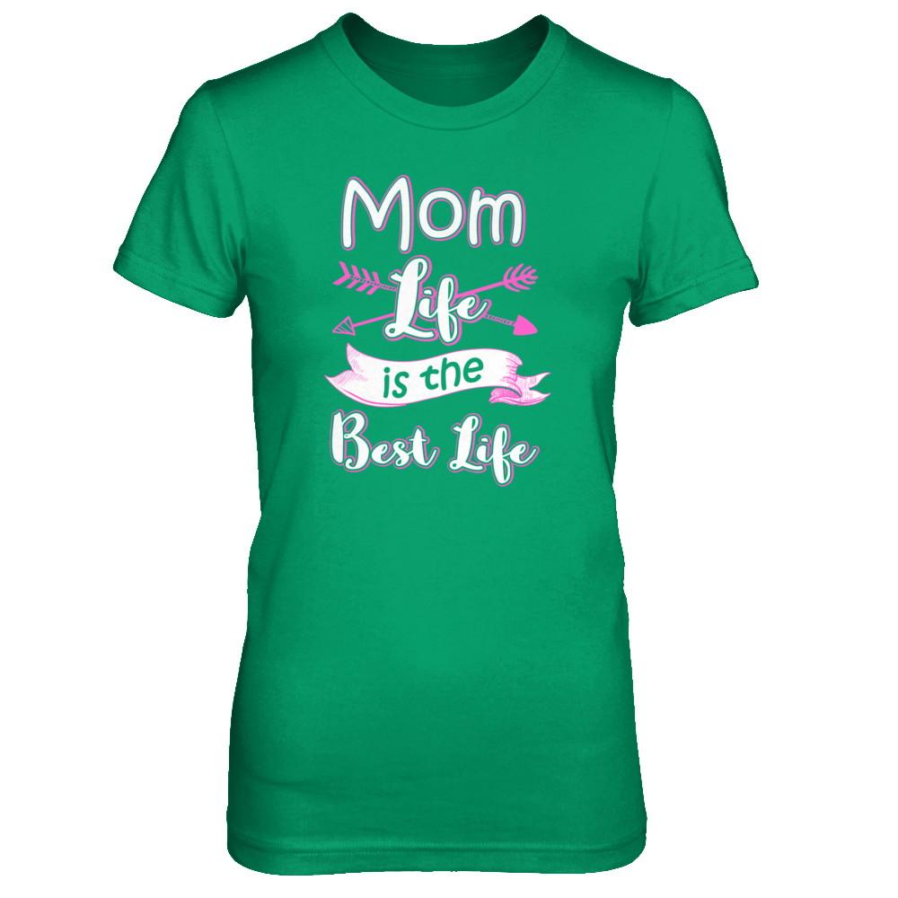 Mom Life Is The Best Life-T-Shirt & Tank Top-Women's T-Shirt-Irish Green