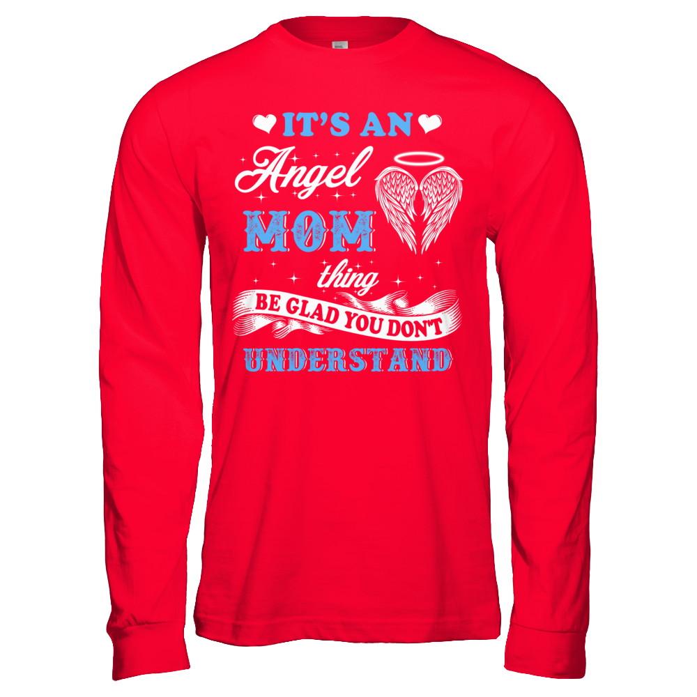It's An Angel Mom Thing Be Glad You Don't Understand-T-Shirt & Hoodie-Long Sleeve T-Shirt-Red