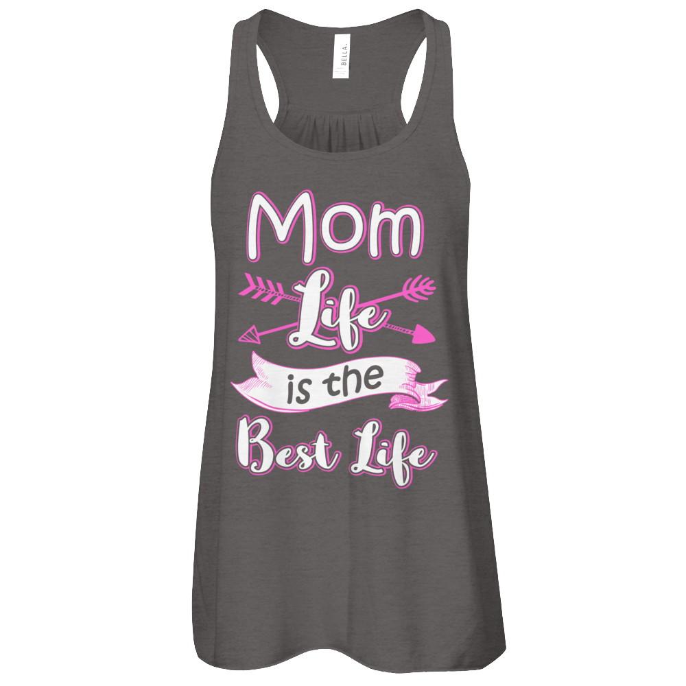 Mom Life Is The Best Life-T-Shirt & Tank Top-