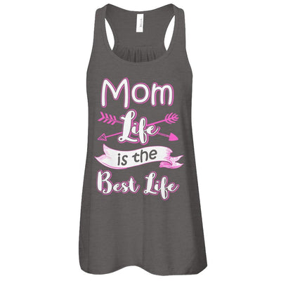 Mom Life Is The Best Life-T-Shirt & Tank Top-