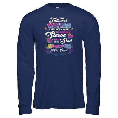 I'm A Tattooed Woman I Was Born With My Heart-T-Shirt & Tank Top-Long Sleeve T-Shirt-Navy