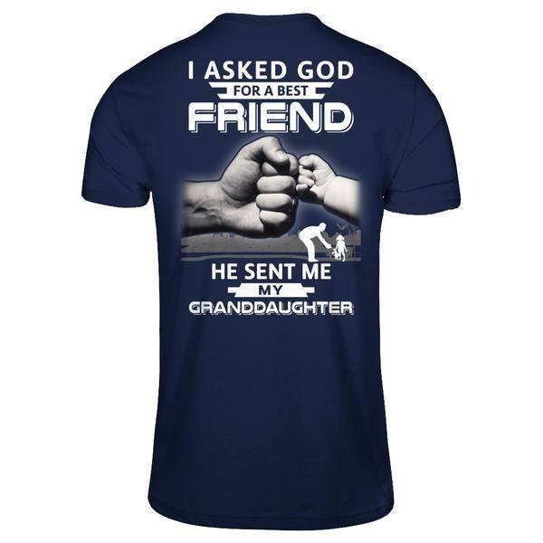 I Asked God For A Best Friend He Sent Me My Granddaughter-T-Shirt & Hoodie-Classic T-Shirt-Navy