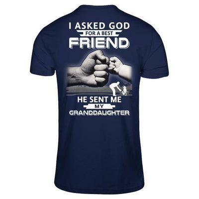 I Asked God For A Best Friend He Sent Me My Granddaughter-T-Shirt & Hoodie-Classic T-Shirt-Navy