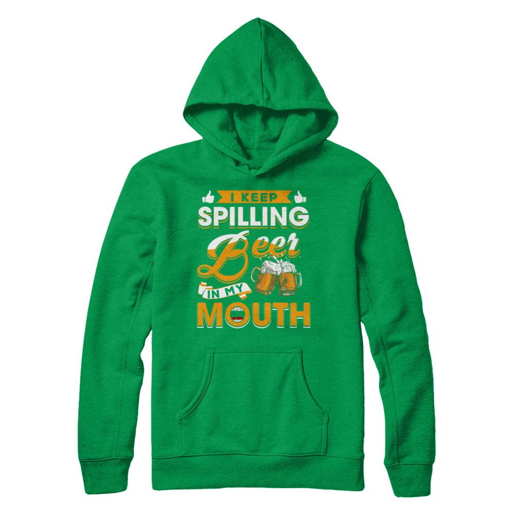 I Keep Spilling Beer In My Mouth-T-Shirt & Hoodie-Pullover Hoodie-Irish Green