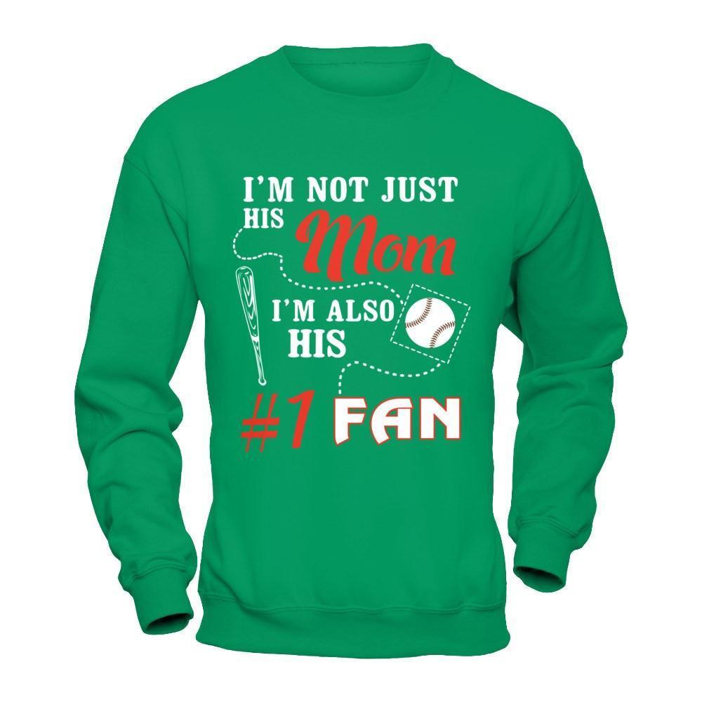 I'm Not Just His Mom I'm Also His Fan Baseball Mom-T-Shirt & Hoodie-Crewneck Sweatshirt-Irish Green