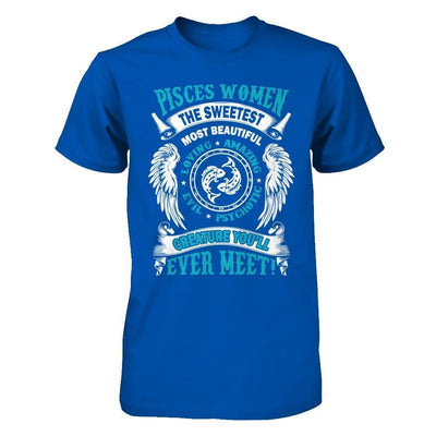 Pisces Women The Sweetest Most Beautiful Love Amazing-T-Shirt & Hoodie-Premium T-Shirt-Royal