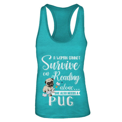 A Woman Cannot Survive On Reading Alone Pug-T-Shirt & Tank Top-Women's Ideal Racerback Tank-Tahiti Blue
