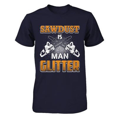 Sawdust Is Man Glitter-T-Shirt & Hoodie-Premium T-Shirt-Midnight Navy
