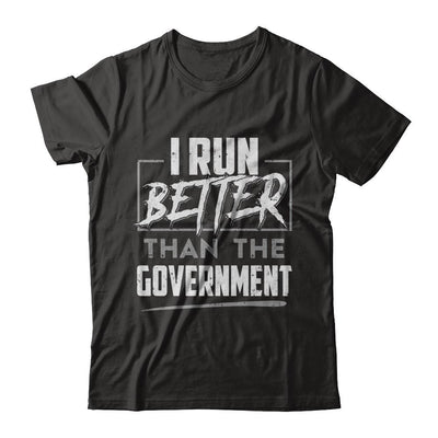 I Run Better Than The Government-T-Shirt & Hoodie-Premium T-Shirt-Black