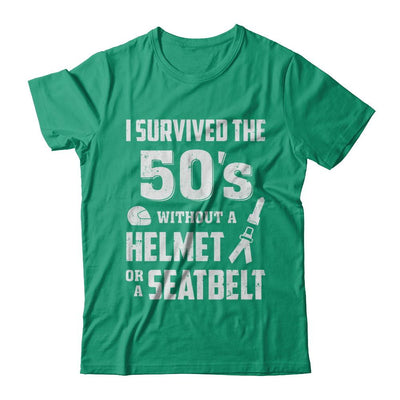 I Survived The 50s Without A Helmet Or A Seatbelt 50Th Birthday-T-Shirt & Hoodie-Classic T-Shirt-Kelly Green