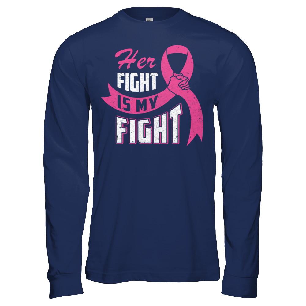 Her Fight is My Fight Breast Cancer Awareness Pink Ribbon-T-Shirt & Hoodie-Long Sleeve T-Shirt-Navy