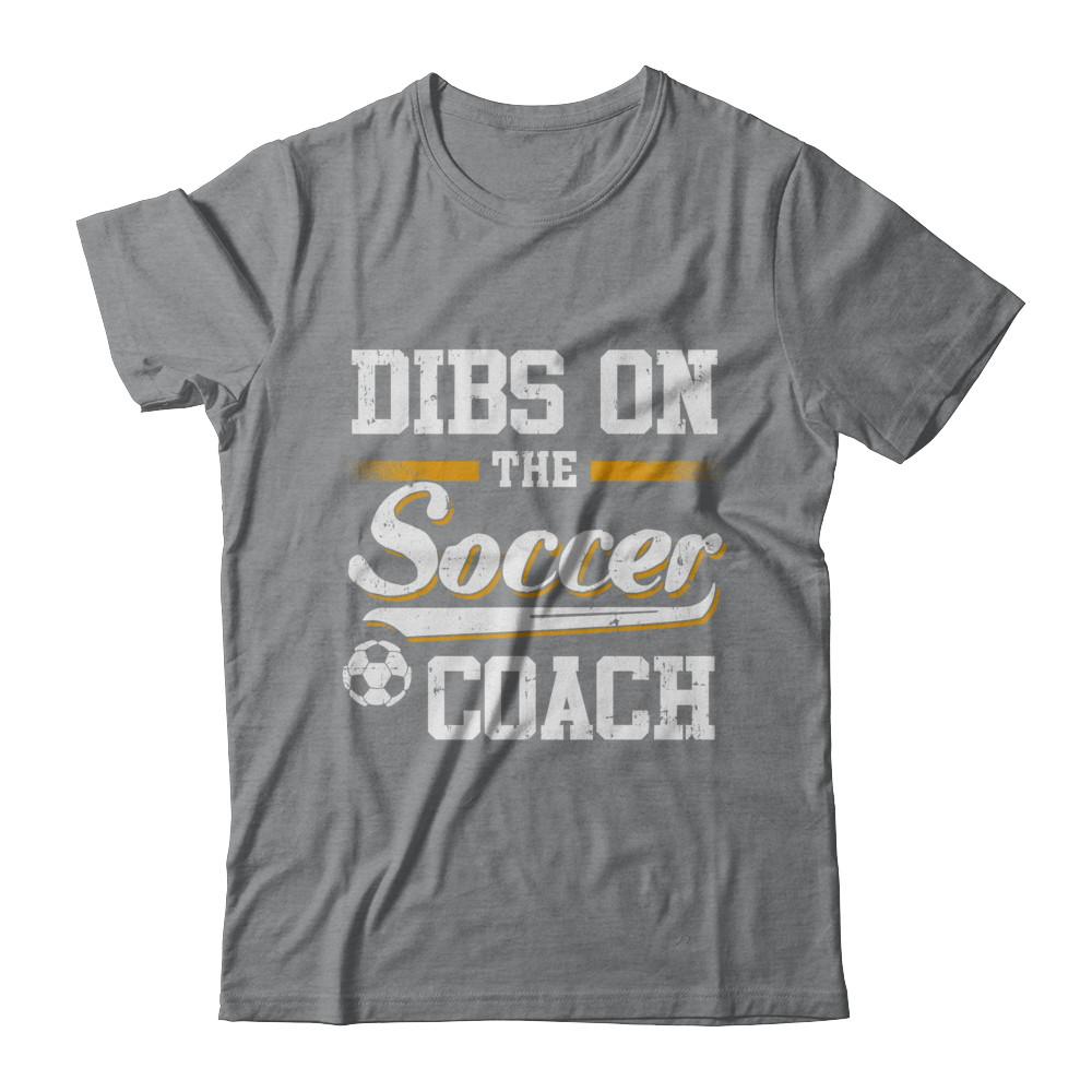 Dibs On The Coach Soccer-T-Shirt & Hoodie-Classic T-Shirt-Sport Grey