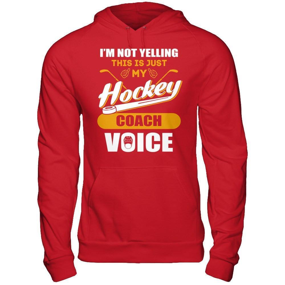 I'm Not Yelling This Is Just My Hockey Coach Voice-T-Shirt & Hoodie-Pullover Hoodie-Red