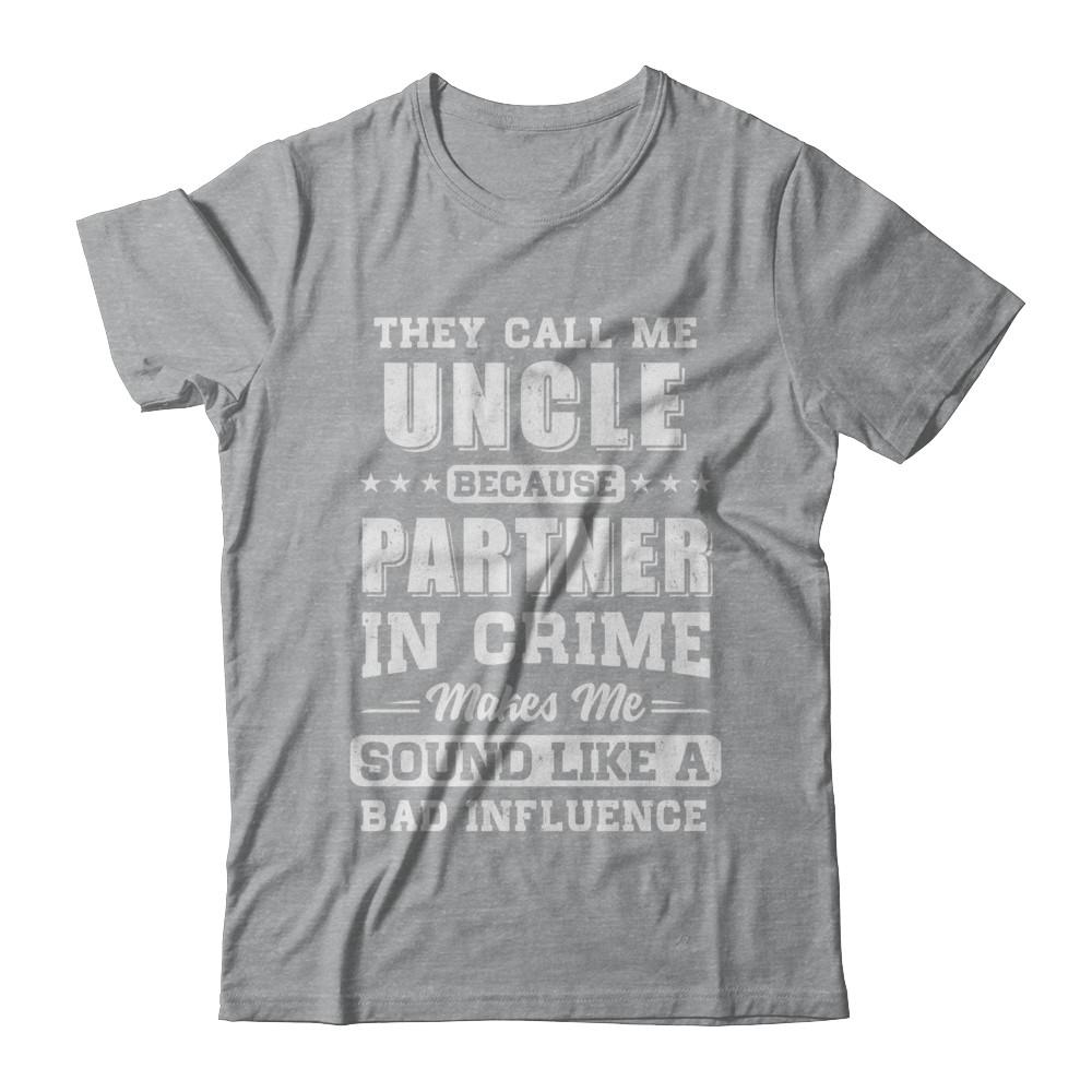 They Call Me Uncle Partner In Crime Fathers Day-T-Shirt & Hoodie-Classic T-Shirt-Sport Grey