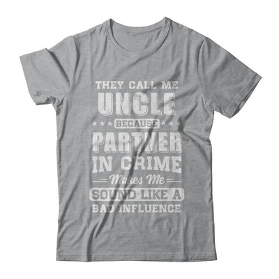 They Call Me Uncle Partner In Crime Fathers Day-T-Shirt & Hoodie-Classic T-Shirt-Sport Grey