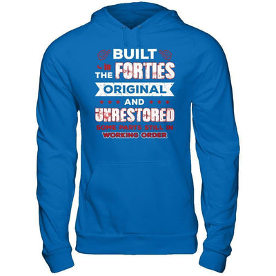 Built In The Forties Original And Unrestored-T-Shirt & Hoodie-Pullover Hoodie-Royal