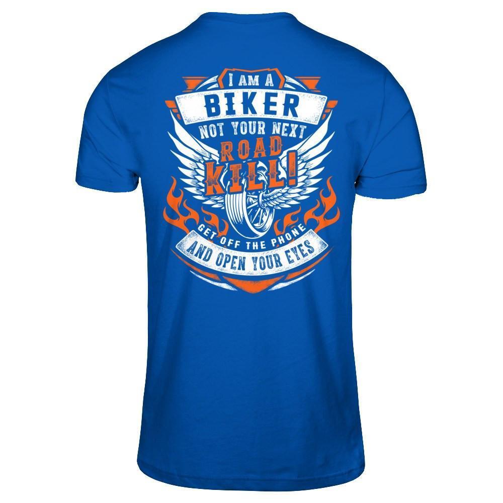 I Am A Biker Not Your Next Road Kill-T-Shirt & Hoodie-Premium T-Shirt-Royal
