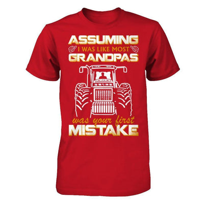 Assuming I Was Like Most Grandpas Was Your First Mistake Farmer-T-Shirt & Hoodie-Classic T-Shirt-Red