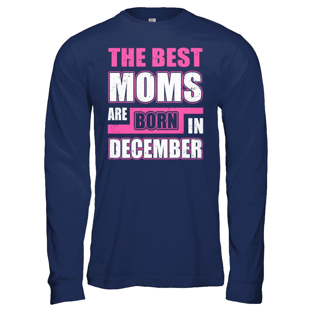 The Best Moms Are Born In December-T-Shirt & Hoodie-Long Sleeve T-Shirt-Navy