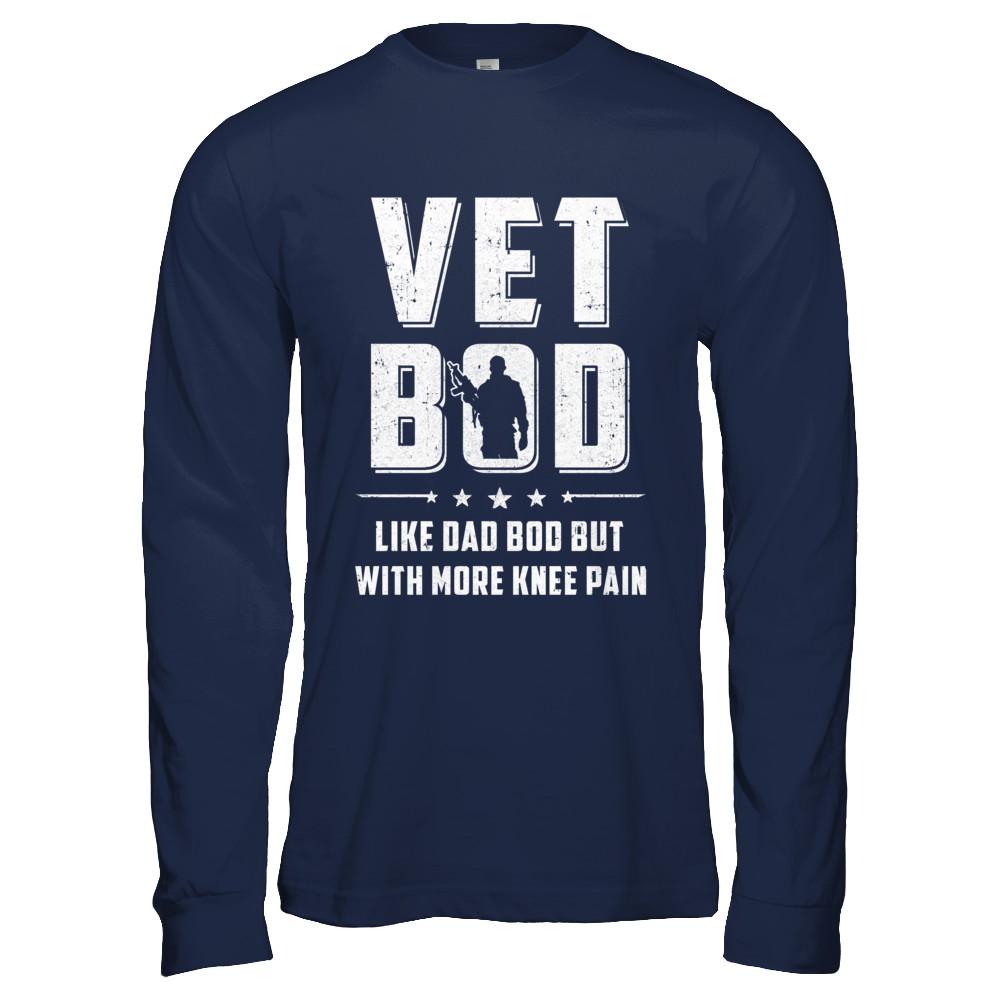 Vet Bod Like Dad Bod But With More Knee Pain Veteran-T-Shirt & Hoodie-Long Sleeve T-Shirt-Navy