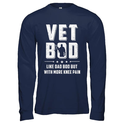 Vet Bod Like Dad Bod But With More Knee Pain Veteran-T-Shirt & Hoodie-Long Sleeve T-Shirt-Navy