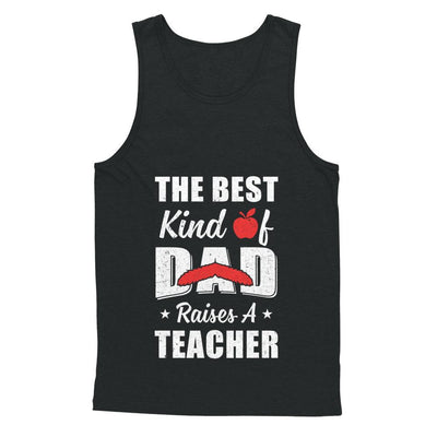 Best Kind Of Dad Raises A Teacher Bearded Fathers Day-T-Shirt & Hoodie-Unisex Tank-Black