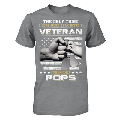 I Love More Than Being A Veteran Is Being A Pops-T-Shirt & Hoodie-Classic T-Shirt-Sport Grey