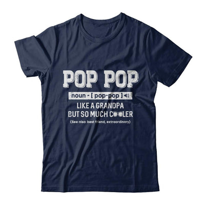 Pop Pop Like A Grandpa Only Cooler Fathers Day Gift-T-Shirt & Hoodie-Classic T-Shirt-Navy