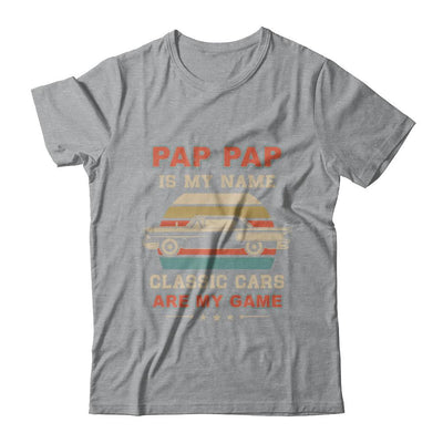 Vintage Pap Pap Is My Name Class Cars Are My Game Fathers Day-T-Shirt & Hoodie-Classic T-Shirt-Sport Grey