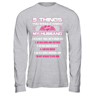 5 Things You Should Know About My Husband-T-Shirt & Hoodie-Long Sleeve T-Shirt-Sport Grey