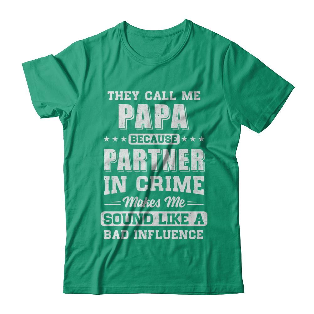 They Call Me Papa Partner In Crime Fathers Day-T-Shirt & Hoodie-Classic T-Shirt-Kelly Green