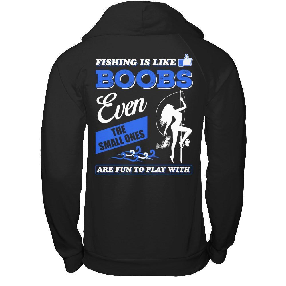 Fishing Is Like Boobs Even The Small Ones-T-Shirt & Hoodie-Pullover Hoodie-Black