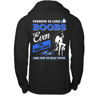 Fishing Is Like Boobs Even The Small Ones-T-Shirt & Hoodie-Pullover Hoodie-Black