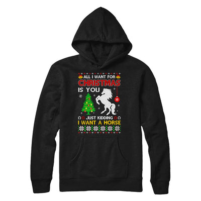 All I Want For Christmas Is You I Want A Horse Sweater-T-Shirt & Sweatshirt-Pullover Hoodie-Black