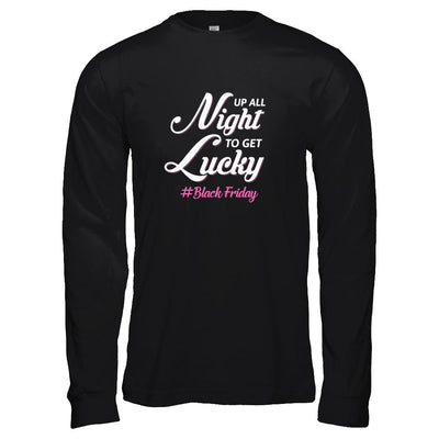 Up All Night To Get Lucky Fun Black Friday 2021-T-Shirt & Tank Top-Long Sleeve T-Shirt-Black
