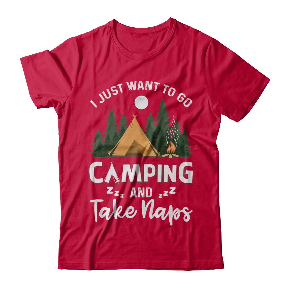Funny I Just Want To Go Camping And Take Naps Camper-T-Shirt & Hoodie-Classic T-Shirt-Red