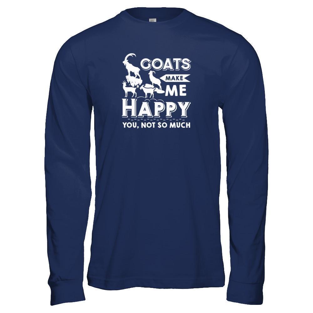Goats Make Me Happy You Not So Much Goat Lover-T-Shirt & Tank Top-Long Sleeve T-Shirt-Navy
