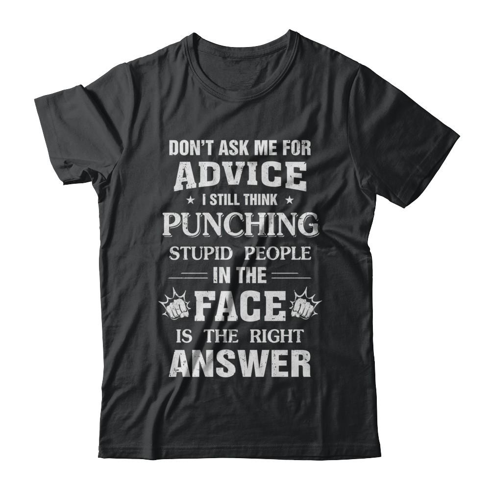 Don't Ask Me For Advice Funny Stupid People-T-Shirt & Hoodie-Classic T-Shirt-Black