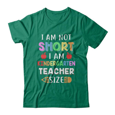 I Am Not Short I Am Kindergarten Teacher Size-T-Shirt & Hoodie-Classic T-Shirt-Kelly Green